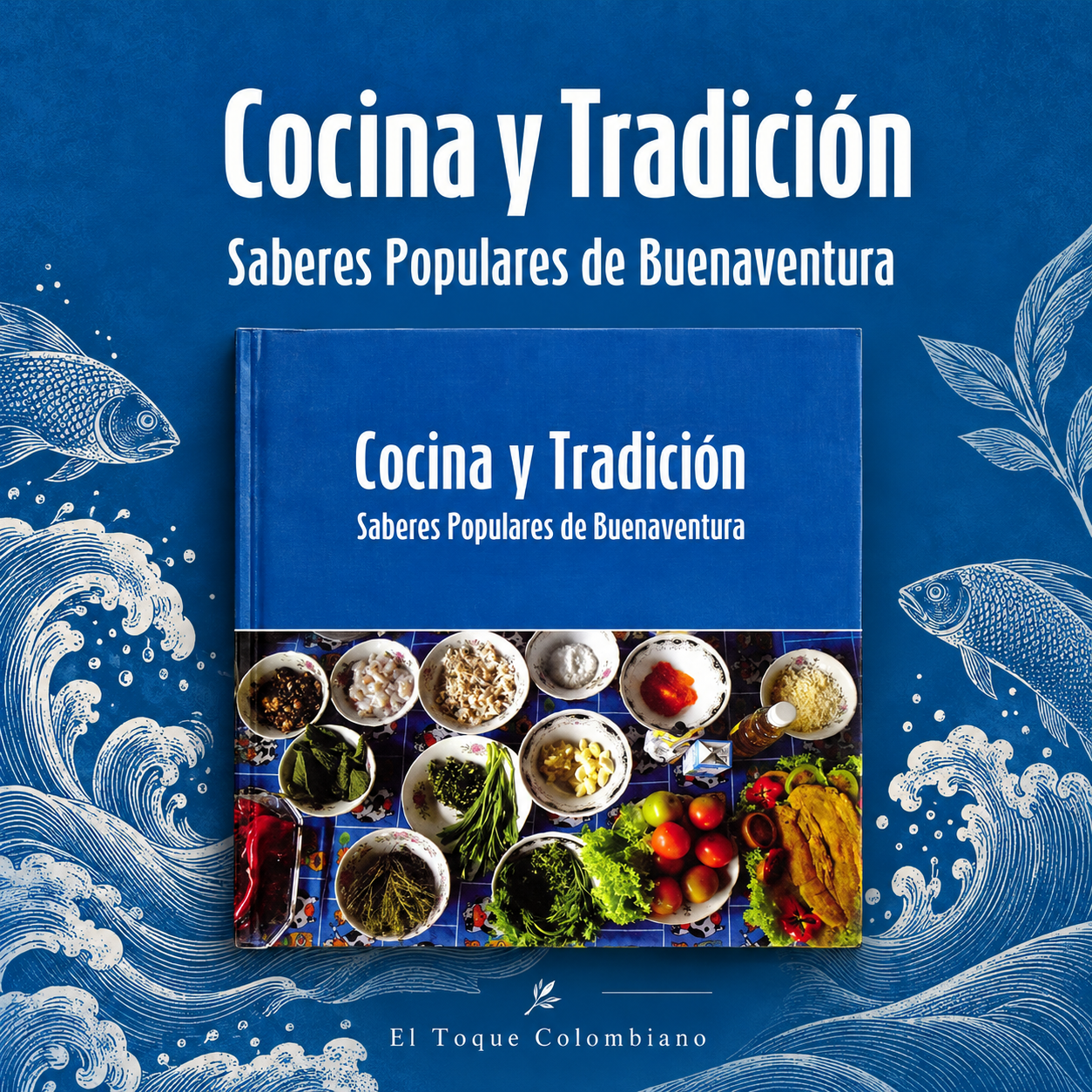 Cocina y Tradición: Saberes Populares de Buenaventura