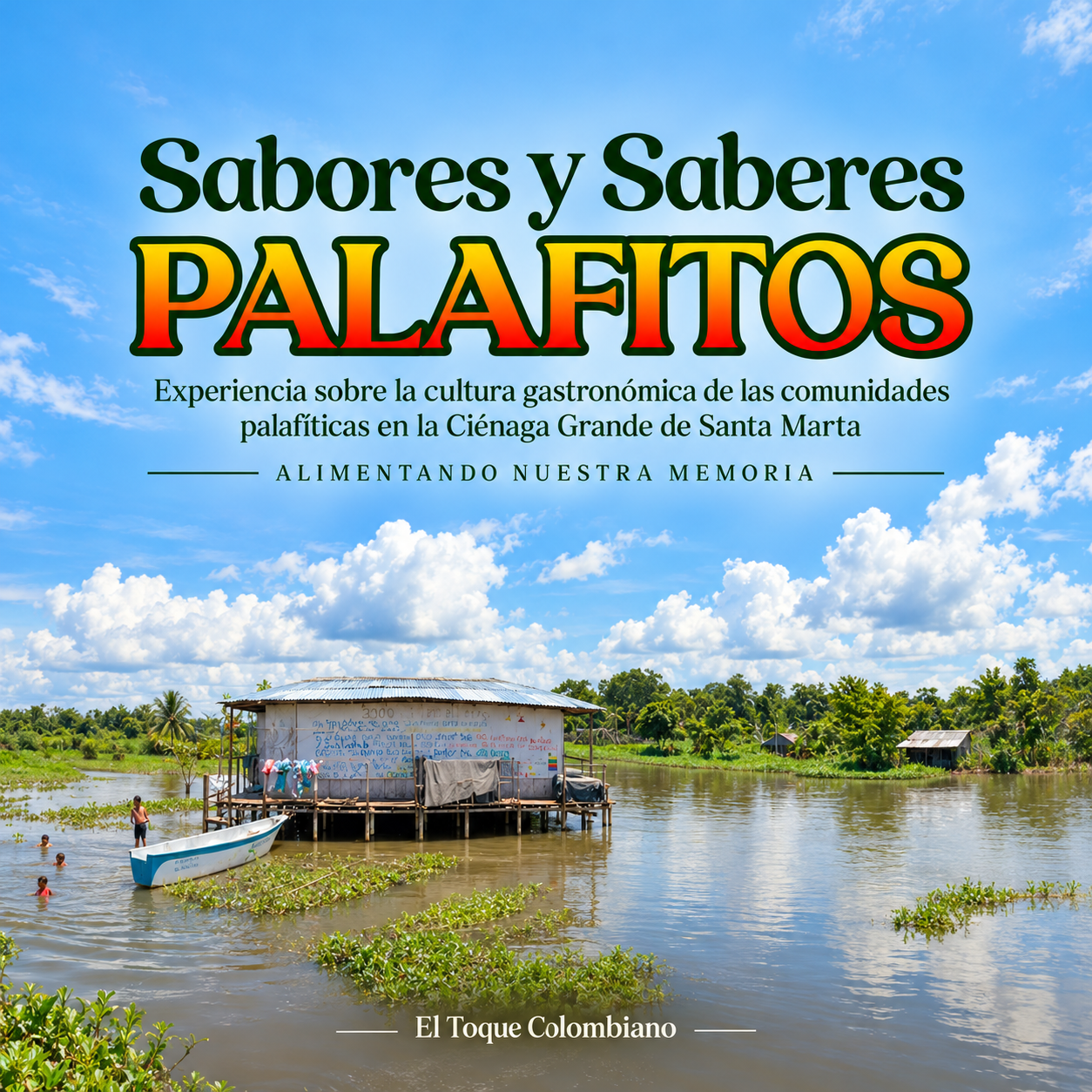 Sabores y Saberes Palafitos: la cultura gastronómica de la Ciénaga Grande de Santa Marta